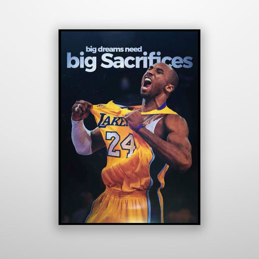 Kobe Bryant - Big Dreams Need Big Sacrifices