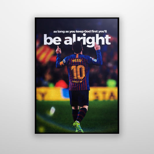 Lionel Messi - As Long As You Keep God First You'll Be Alright