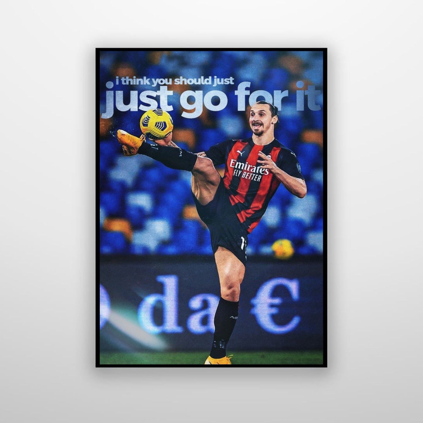 Zlatan Ibrahimovic - I Think You Should Just Just Go For It