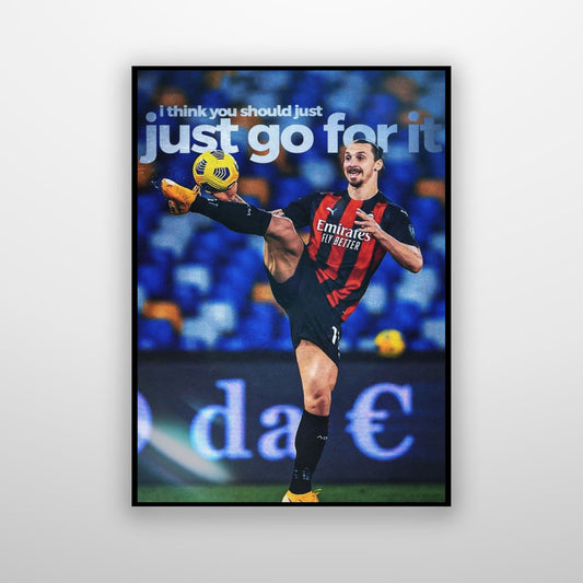 Zlatan Ibrahimovic - I Think You Should Just Just Go For It