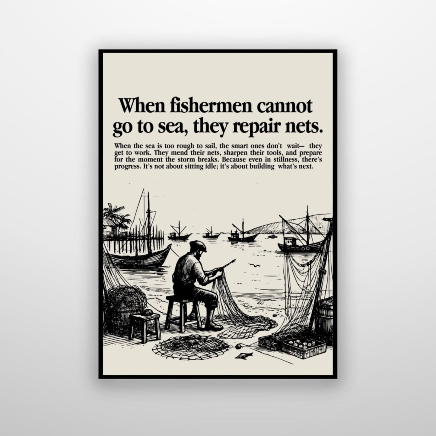 When fishermen cannot go to sea they repair nets