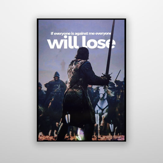 Jon Snow - If Everyone Is Against Me Everyone Will Lose
